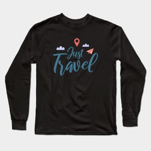 Just Travel Long Sleeve T-Shirt